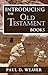 Introducing the Old Testament Books by Paul D. Weaver