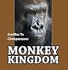 Monkey Kingdom: Gorillas To Chimpanzees: Monkey Books for Kids (Children's Animal Books)