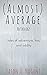 (Almost) Average Anthology:...