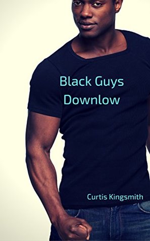 Black Guys Downlow: Ebony Alpha Male Frat Boys (Str8 Studs Downlow Book 109)