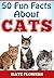 CATS: 50 Fun Facts About Cats