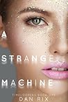 A Strange Machine (Timeloopers, #1)