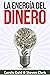 La Energía Del Dinero: Cómo...