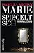Marie spiegelt sich