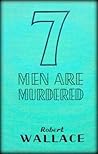 7 Men are Murdered