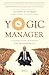 The Yogic Manager: A Busine...