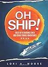 Oh Ship! by Lori A. Moore
