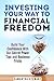 Investing Your Way to Financial Freedom: Build Your Confidence With Our Secret Power Tips and Business Tricks (Intellegent Investor Guide)