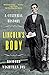 Lincoln's Body: A Cultural ...