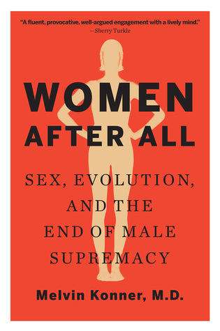 Women After All: Sex, Evolution, and the End of Male Supremacy (Paperback)
