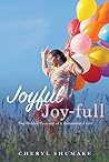 Joyful Joy-full: The Hidden Treasure of a Surrendered Life