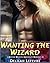 Wanting the Wizard: A Boston Magical University Romance