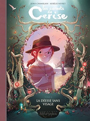 La déesse sans visage (Les Carnets de Cerise, #4)
