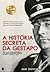 A História Secreta da Gestapo