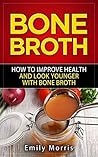 Bone Broth: Easy ...