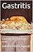 Gastritis: Cuando el estómago arde (Tratamiento natural nº 57) (Spanish Edition)