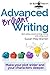 Advanced Brilliant Writing: Make your Plots Wider and your Characters Deeper (Brilliant Writer Series Book 2)