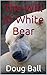 The Will of White Bear