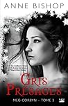 Gris présages by Anne Bishop