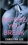 Before You Break by Christina  Lee