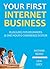 YOUR FIRST INTERNET BUSINESS: Blogging for Beginners & One Hour E-Commerce System