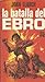 La batalla del Ebro