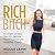 Rich Bitch: A Simple 12-Step Plan for Getting Your Financial Life Together...Finally