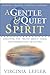 A Gentle & Quiet Spirit: Discover the Truth About These Misunderstood Qualities