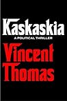 Kaskaskia: A Poli...