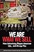 We Are What We Sell: How Advertising Shapes American Life. . . And Always Has [3 volumes]