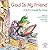 God Is My Friend: A Kid's G...