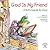 God Is My Friend: A Kid's Guide to God (Elf-help Books for Kids)