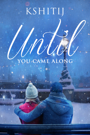 Until You Came Along