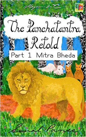 The Panchatantra Retold: Part 1 of 5- Mitra Bheda (Kindle Edition)