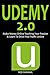 UDEMY 2.0: Make Money Online Teaching Your Passion & Learn To Drive Free Traffic Online