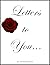 Letters to You...