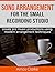 Song Arrangement for the Small Recording Studio: Create pro music productions using modern arrangement techniques