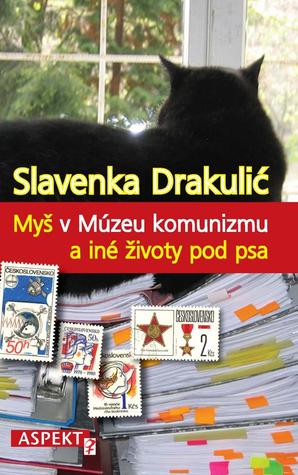 Myš v múzeu komunizmu a iné životy pod psa (Paperback)