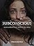 SUBCONSCIOUS