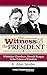 The Witness and The President