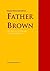 Father Brown: The Collected Works of Father Brown