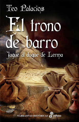 El trono de barro: Jaque al duque de Lerma