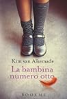 La bambina numero otto by Kim van Alkemade