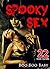 Erotica: Spooky Sex (New Adult Romance Multi Book Mega Bundle Erotic Sex Tales Taboo Bundle)(New Adult Erotica, Taboo, Fantasy, Fetish)
