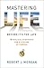 Mastering Life Before It's Too Late: 10 Biblical Strategies for a Lifetime of Purpose