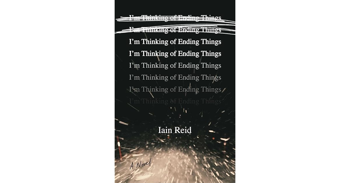 I'm Thinking of Ending Things by Iain Reid