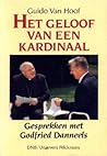 Het geloof van een kardinaal. Gesprekken met Godfried Danneels