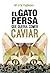 El gato persa que quería comer caviar (Spanish Edition)