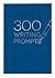300 Writing Prompts by Open Bound