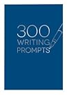 300 Writing Prompts